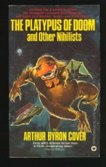 The Platypus of Doom and Other Nihilists - Arthur Byron Cover