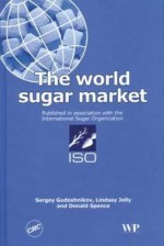 The World Sugar Market - Sergey Gudoshnikov, Donald Spence