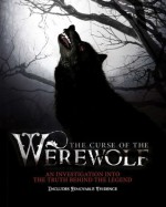 The Curse of the Werewolf: An Investigation into the Truth Behind the Legend - Guy Adams, Glendon Pierce