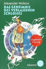 Das Geheimnis des verlassenen Schlosses - Alexander Melentjewitsch Wolkow, Leonid Wiktorowitsch Wladimirski, Thea-Marianne Bobrowski