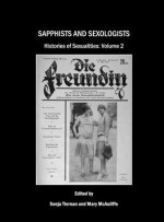 Sapphists and Sexologists; Histories of Sexualities: Volume 2 - Sonja Tiernan, Mary McAuliffe