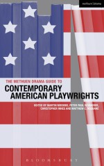 The Methuen Drama Guide to Contemporary American Playwrights - Annalisa Brugnoli, Annette J. Saddik, Aurélia Sanchez, Birgit Daewes, Deborah Geis, Frazer Lively, Ilka Saal, James Fisher, Jill S. Dolan, Joanna Mansbridge, Jochen Achilles, Jorge Huerta, Katherine Weiss, Ken Urban, Klaus Benesch, Pia Wiegmink, Russell Vandenbroucke, San