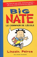 Big Nate, le champion de l'école - Lincoln Peirce, Jean-François Ménard