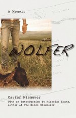 Wolfer: A Memoir - Carter Niemeyer, Jenny Niemeyer, Dee Lane, Nicholas Evans, Joel Sartore, Beth Fischer