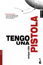 Tengo una pistola - Enrique Rubio