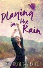 Playing in the Rain - Jane Harvey-Berrick