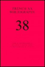 French Xx Bibliography: Critical And Biographical References For The Study Of French Literature Since 1885, No 3, Issue No 38 - Douglas W. Alden, Peter C. Hoy