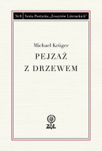 Pejzaż z drzewem - Andrzej Kopacki, Adam Zagajewski, Michael Krüger