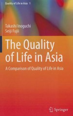 The Quality of Life in Asia: A Comparison of Quality of Life in Asia - Seiji Fujii