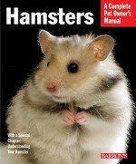 Hamsters: Everything about Selection, Care, Nutrition, and Behavior - Jeff Fritsch, Oliver Giel