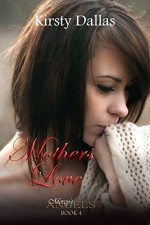 Mother's Love (Mercy's Angels Book 4) - Kirsty Dallas, Ami Johnson