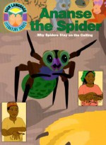 Ananse the Spider: Why Spiders Stay on the Ceiling (Sign Language Literature Series) - S. Harold Collins, Dahna Solar, Charla Barnard