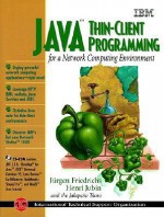 Java Thin-Client Programming for the Network Computing Environment - Jürgen Friedrichs, Henri Jubin