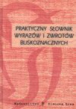 Praktyczny słownik wyrazów i zwrotów bliskoznacznych - Dariusz. Latoń