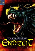 MIttland: Endzeit - Die Drachen-Saga Band 3 von 3 (German Edition) - Volker Ferkau