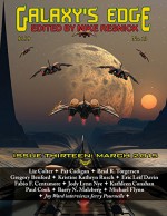 Galaxy's Edge Magazine: Issue 13, March 2015 (Galaxy's Edge) - Pat Cadigan, Brad R. Torgersen, Gregory Benford, Kristine Kathryn Rusch, Jody Lynn Nye, Eric Leif Davin, Fabio F. Centamore, Michael Flynn, Barry Malzberg, Mike Resnick