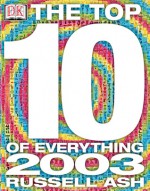 Top 10 of Everything 2003 - Russell Ash