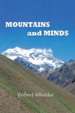 Mountains And Minds - Robert Wheeler