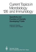 Specificity and Function of Clonally Developing T Cells - Bernhard Fleischer, Jörg Reimann, Hermann Wagner