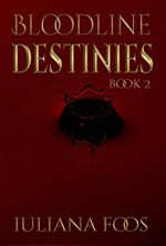 Bloodline Destinies (Bloodline #2) - Iuliana Foos