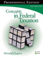 Concepts in Federal Taxation: Professional [With CDROM] - Kevin E. Murphy, Mark Higgins