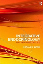 Integrative Endocrinology: The Rhythms of Life - Donald R. Beans