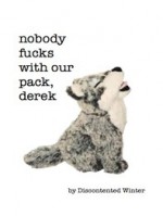Nobody Fucks with our Pack, Derek - DiscontentedWinter