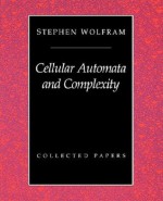 Cellular Automata And Complexity: Collected Papers - Stephen Wolfram