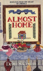 Almost Home: Romance from the Heart of America - Debra Cowan