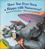 Have You Ever Seen a Hippo with Sunscreen? - Etta Kaner, Jeff Szuc