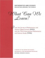 Mathematics And Science Education Around The World: What Can We Learn From The Survey Of Mathematics And Science Opportunities (Smso) And The Third International Mathematics And Science Study (Timss)? - Hyman Bass