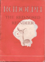 Rudolph, the Red-Nosed Reindeer, Written for Montgomery Ward - Robert L. May, Denver Gillen