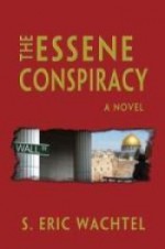 The Essene Conspiracy - S. Eric Wachtel