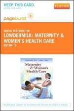 Maternity & Women's Health Care - Pageburst E-Book on Vitalsource (Retail Access Card) - Deitra Leonard Lowdermilk, Mary Catherine Cashion, Shannon E. Perry