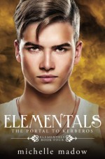 Elementals 4: The Portal to Kerberos (Volume 4) - Michelle Madow