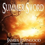 Summer Sword - James Weston Livingood, Jack Nolan