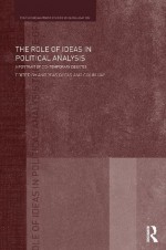 The Role of Ideas in Political Analysis: A Portrait of Contemporary Debates (Routledge/Warwick Studies in Globalisation) - Andreas Gofas, Colin Hay