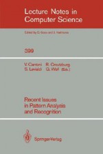 Recent Issues in Pattern Analysis and Recognition - Virginio Cantoni, Reiner Creutzburg, Gottfried Wolf, Stefano Levialdi