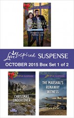 Love Inspired Suspense October 2015 - Box Set 1 of 2: Her Holiday ProtectorChristmas UndercoverThe Marshal's Runaway Witness (Love Inspired Suspense October Boxset) - Lenora Worth, Hope White, Diane Burke