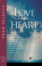 To Love with All Your Heart - Fran Sciacca, Christa A Banister