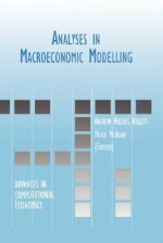 Advances in Computational Economics, Volume 12: Analyses in Macroeconomic Modelling - Peter McAdam, Andrew J. Hughes Hallett