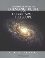 Assessment Of Options For Extending The Life Of The Hubble Space Telescope: Final Report - Louis J. Lanzerotti, National Research Council, Committee on the Assessment of Options f