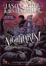 Nightmares! The Lost Lullaby - Jason Segel, Kirsten Miller, Karl Kwasny