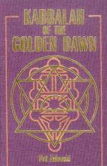 Kabbalah of the Golden Dawn - Pat Zalewski