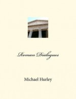 Roman Dialogues - Michael Hurley