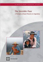 The Invisible Poor: A Portrait of Rural Poverty in Argentina - Gabriel Demombynes, Dorte Verner