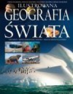 Ilustrowana geografia świata - Urszula Kaczmarek Tomasz i, Małgorzata Mazurek, Tomasz Kaczmarek, Dariusz Wrzesiński I Inni