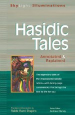 Hasidic Tales: Annotated & Explained (Skylight Illuminations) - Rami Shapiro