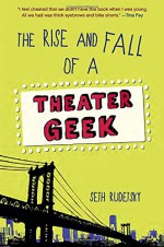 The Rise and Fall of a Theater Geek - Seth Rudetsky