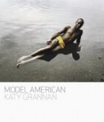 Katy Grannan: Model American - Jan Avgikos